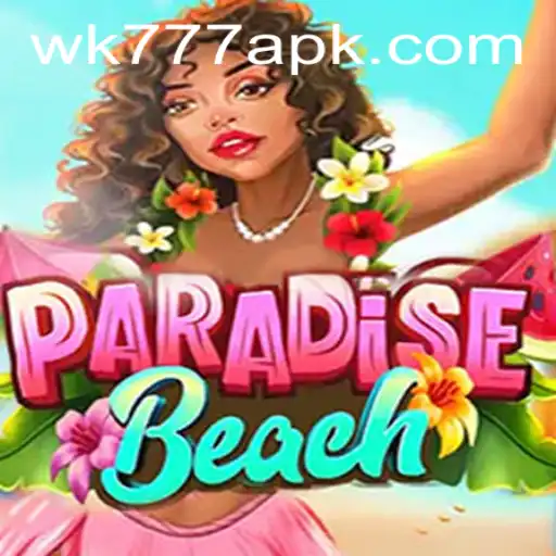 Discover the Tropical Excitement of ParadiseBeach with WK777.COM